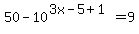 50-10%5E%283x-5%2B1%29=9