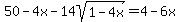 50-4x-14sqrt%281-4x%29=4-6x