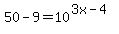 50-9=10%5E%283x-4%29