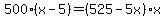 \"500%28x-5%29=%28525-5x%29x\"