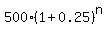 500%2A%281%2B0.25%29%5En