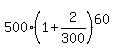500%2A%281%2B2%2F300%29%5E60