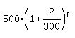500%2A%281%2B2%2F300%29%5En