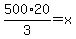 500%2A20%2F3+=+x
