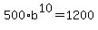 500%2Ab%5E10=1200