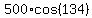 500%2Acos%28134%29