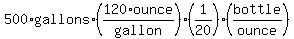 500%2Agallons%2A%28120%2Aounce%2Fgallon%29%281%2F20%29%28bottle%2Founce%29