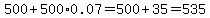 500%2B500%2A0.07=500%2B35=535