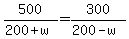 500%2F%28200%2Bw%29=300%2F%28200-w%29