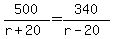 500%2F%28r%2B20%29=340%2F%28r-20%29