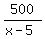 \"500%2F%28x-5%29\"