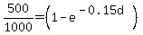500%2F1000=%281-e%5E%28-0.15d%29%29