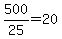\"500%2F25=20\"