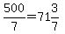 500%2F7=71%263%2F7