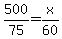 500%2F75+=+x%2F60