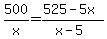 \"500%2Fx=%28525-5x%29%2F%28x-5%29\"