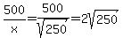 500%2Fx=500%2Fsqrt%28250%29=2sqrt%28250%29