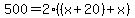 500=2%2A%28%28x%2B20%29%2Bx%29
