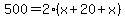 500=2%2A%28x%2B20%2Bx%29