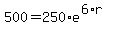500=250%2Ae%5E%286%2Ar%29