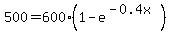 500=600%281-e%5E%28-0.4x%29%29