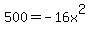 500+=+-16x%5E2