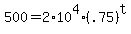 500+=+2%2A10%5E4%2A%28.75%29%5Et