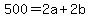 500+=+2a+%2B+2b