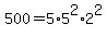 500+=+5%2A5%5E2%2A2%5E2