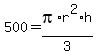 500+=+pi%2Ar%5E2%2Ah%2F3