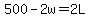 500-2w=2L