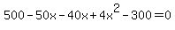 500-50x-40x%2B4x%5E2-300=0