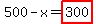 500-x=highlight%28300%29