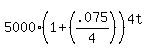 5000%281%2B%28.075%2F4%29%29%5E%284t%29