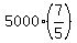 5000%2A%287%2F5%29