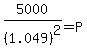 5000%2F%281.049%29%5E2+=+P