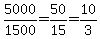 5000%2F1500=50%2F15=10%2F3