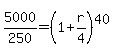 5000%2F250=%281%2Br%2F4%29%5E40