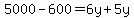 5000-600=6y%2B5y