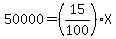 50000=%2815%2F100%29X