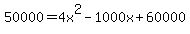 50000=4x%5E2-1000x%2B60000