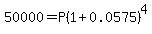 50000=P%281%2B0.0575%29%5E4
