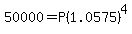 50000=P%281.0575%29%5E4