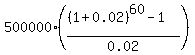 500000%2A%28%28%281%2B0.02%29%5E60-1%29%2F0.02%29