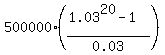 500000%2A%28%281.03%5E20-1%29%2F0.03%29
