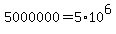 5000000=+5.0+%2A+10%5E6