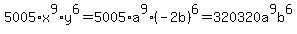 5005%2Ax%5E9%2Ay%5E6=5005%2Aa%5E9%2A%28-2b%29%5E6=++++320320a%5E9b%5E6