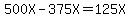 500X-375X=125X