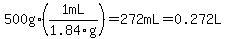 500g%2A%281mL%2F1.84g%29=272mL=0.272L%29