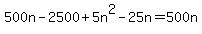 500n-2500%2B5n%5E2-25n=500n